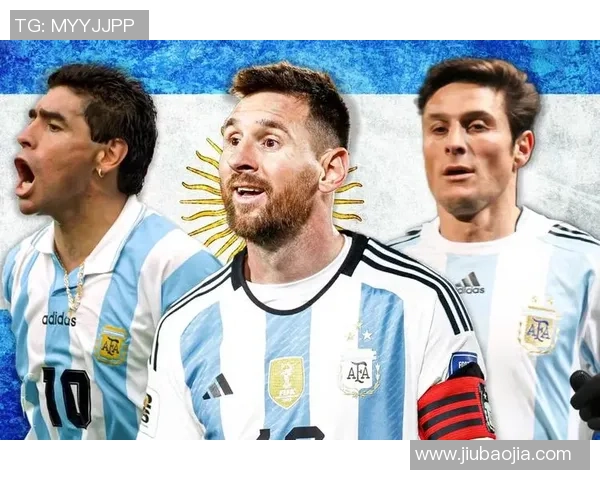 阿根廷足球传奇球星盘点梅西至马拉多纳的辉煌足迹 阿根廷足球传奇球星盘点梅西至马拉多纳的辉煌足迹